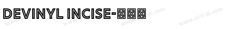 Devinyl Incise字体转换